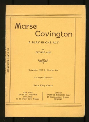 Item #470470 Marse Covington: A Play in One Act. George ADE