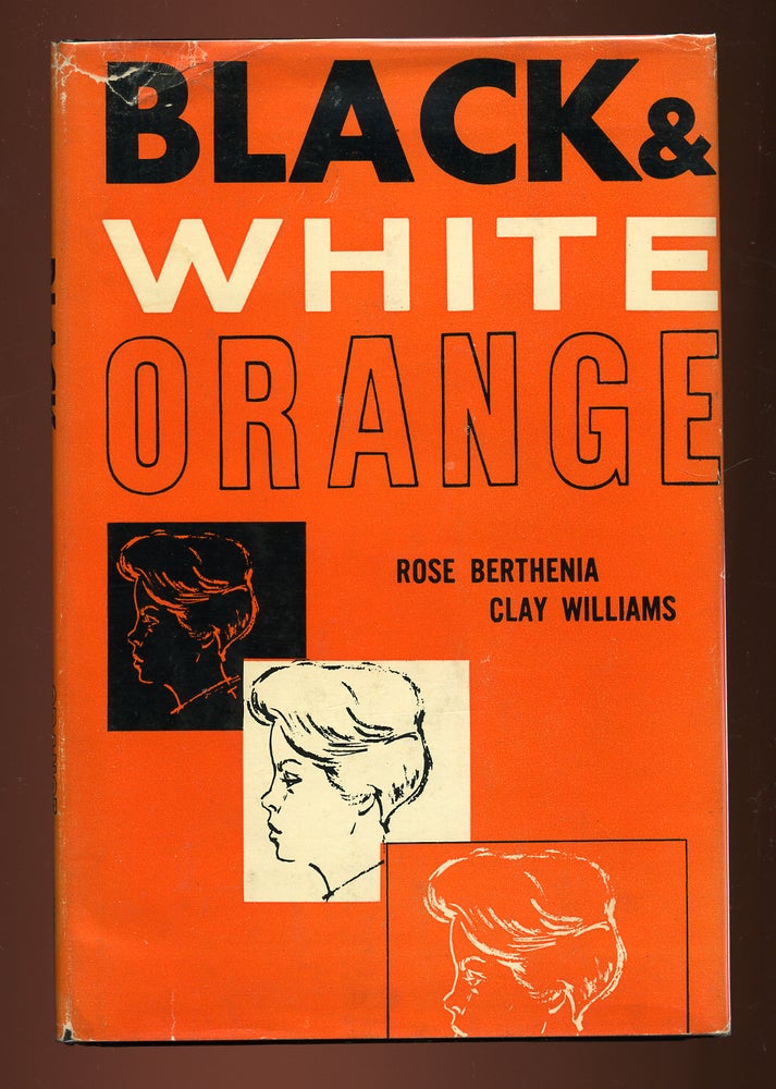 Item #47279 Black and White Orange: An autobiography. Rose Berthenia Clay WILLIAMS.