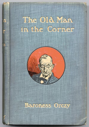 Item #47383 The Old Man in the Corner. Baroness ORCZY