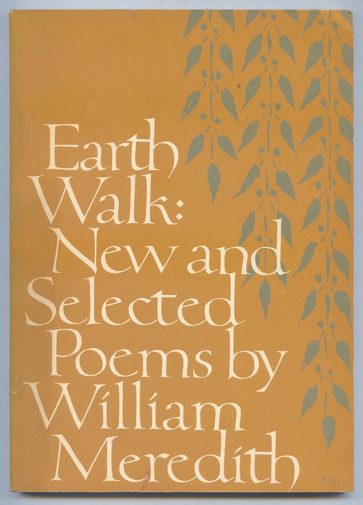 Item #47917 Earth Walk: New and Selected Poems. William MEREDITH.