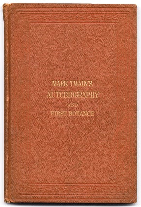 Item #48721 Mark Twain's (Burlesque) Autobiography and First Romance. Mark TWAIN