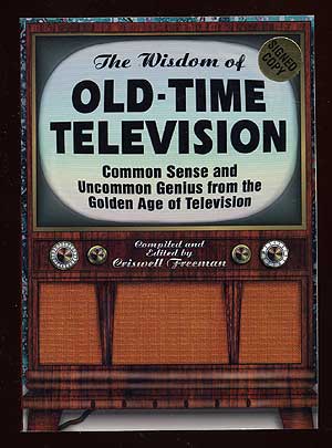 Item #49456 The Wisdom of Old-Time Television. Criswell FREEMAN, compiled and.