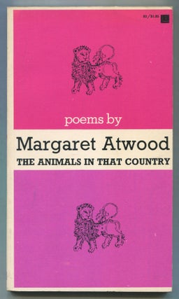 Item #498531 The Animals In That Country. Margaret ATWOOD