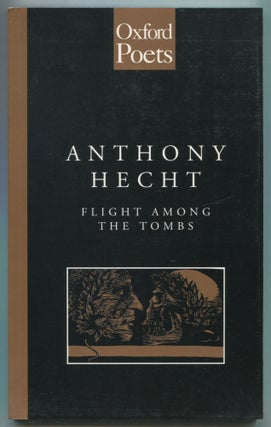 Item #498612 Flight Among the Tombs. Anthony HECHT