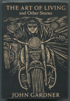 Item #498633 The Art of Living and Other Stories. John GARDNER