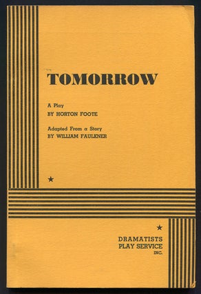 Item #498684 Tomorrow: A Play Adapted From a Story by William Faulkner. William FAULKNER, Horton...
