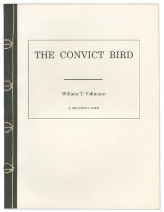 Item #498689 The Convict Bird. William T. VOLLMANN
