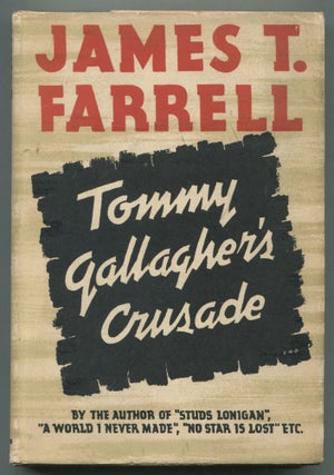 Item #498744 Tommy Gallagher's Crusade. James T. FARRELL
