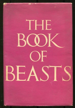 Item #498755 The Book of Beasts: Being a translation from a Latin Bestiary of the Twelfth...