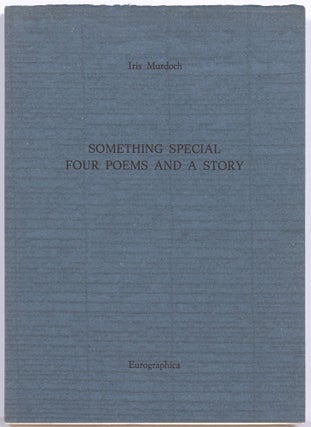 Item #498781 Something Special: Four Poems and a Story. Iris MURDOCH
