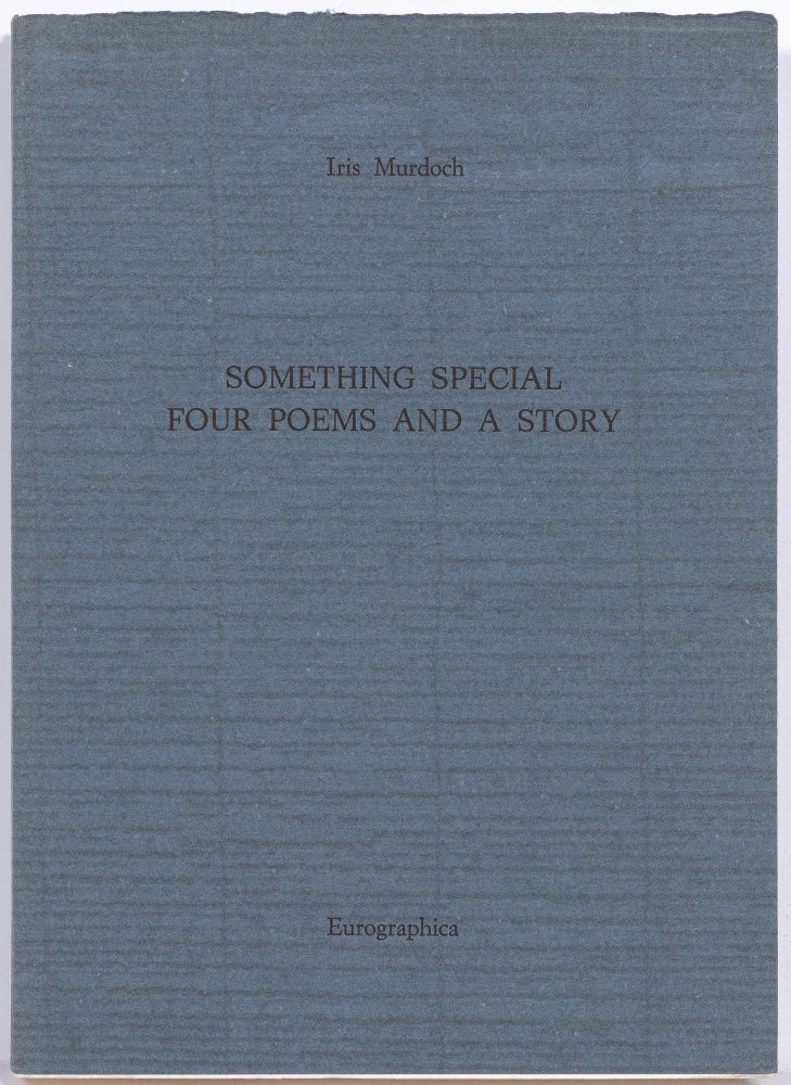 Item #498781 Something Special: Four Poems and a Story. Iris MURDOCH.