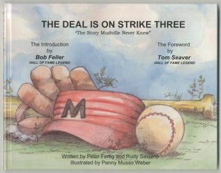 Item #498910 The Deal is on Strike Three: "The Story Mudville Never Knew" Peter FERTIG, Rudy Saviano