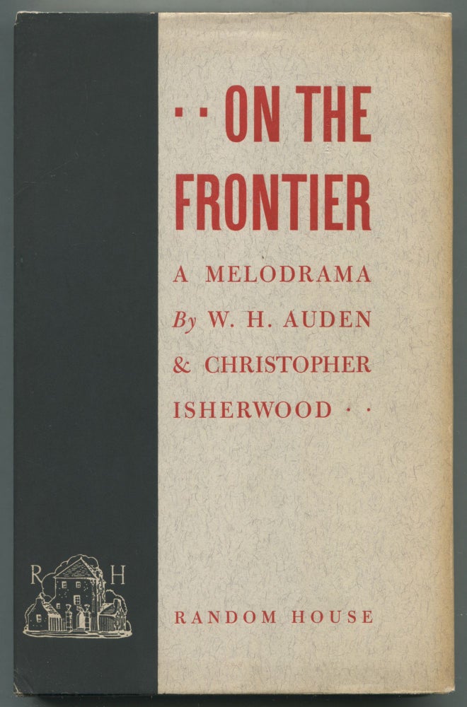 Item #498940 On the Frontier. A Melodrama in Three Acts. W. H. AUDEN, Christopher Isherwood.