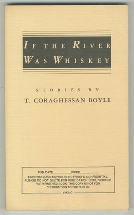 Item #499142 If the River Was Whiskey. T. Coraghessan BOYLE