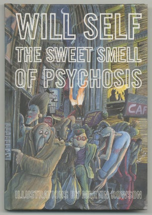 The Sweet Smell of Psychosis. Will SELF.