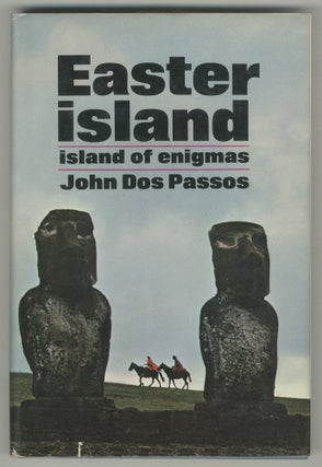 Item #499252 Easter Island: Island of Enigmas. John DOS PASSOS
