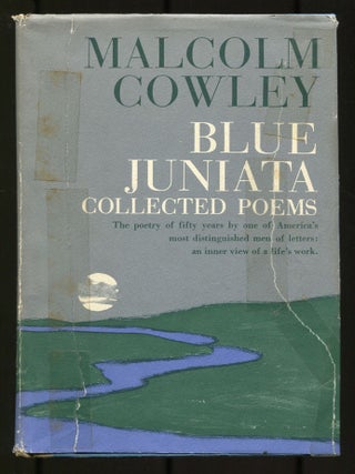 Blue Juniata: Collected Poems. Malcolm COWLEY.