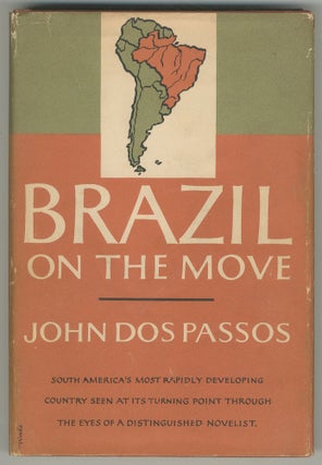 Item #499268 Brazil on the Move. John DOS PASSOS