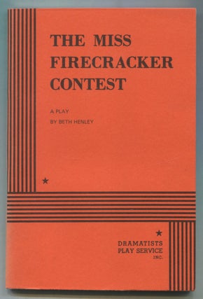 Item #499540 The Miss Firecracker Contest. A Play. Beth HENLEY