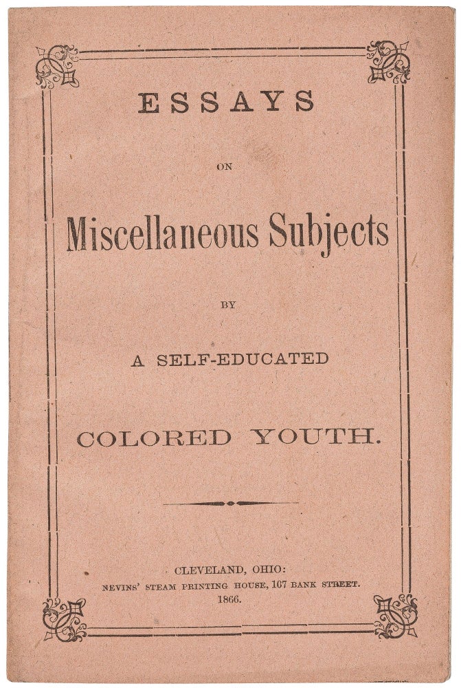 Item #499618 Essays on Miscellaneous Subjects by A Self-Educated Colored Youth. A Self-Educated Colored Youth, John Paterson Green.