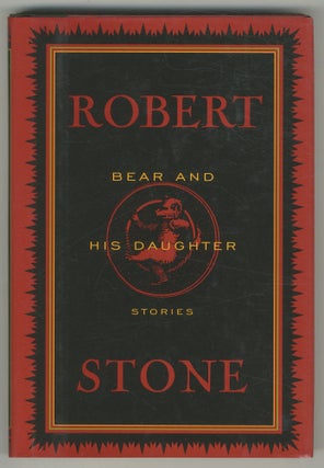 Item #499751 Bear and His Daughter. Robert STONE