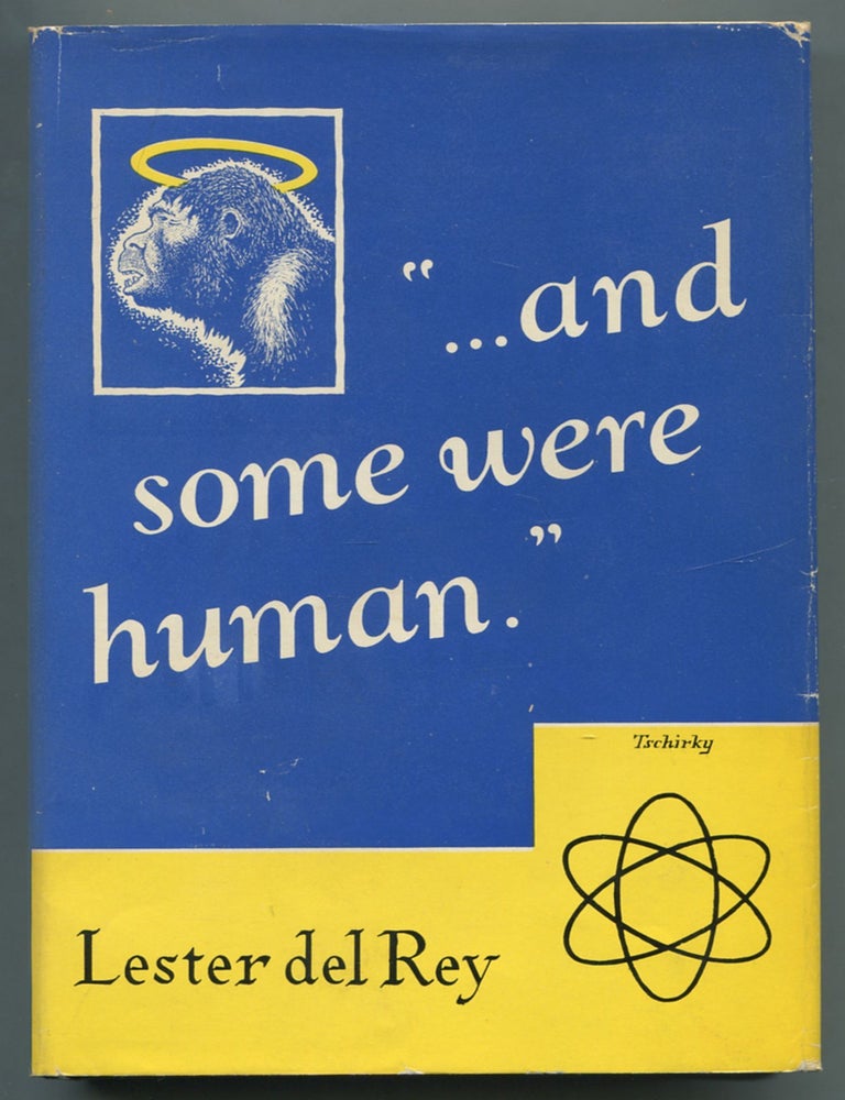 Item #499832 "...and Some Were Human". Lester del REY.