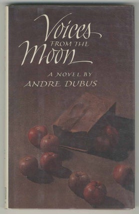 Voices From the Moon. Andre DUBUS.