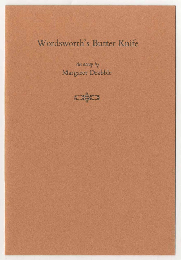 Item #499868 Wordsworth's Butter Knife: An Essay. Margaret DRABBLE.