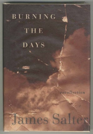 Burning the Days: Recollection. James SALTER.