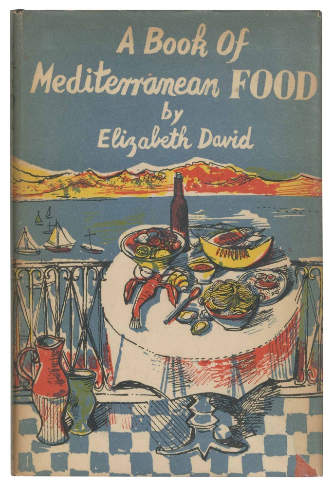 A Book of Mediterranean Food. Elizabeth DAVID.