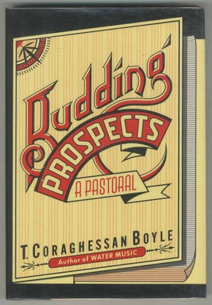 Item #500163 Budding Prospects: A Pastoral. T. Coraghessan BOYLE