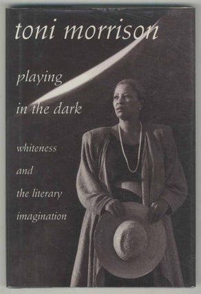 Item #500216 Playing in the Dark: Whiteness and the Literary Imagination. Toni MORRISON