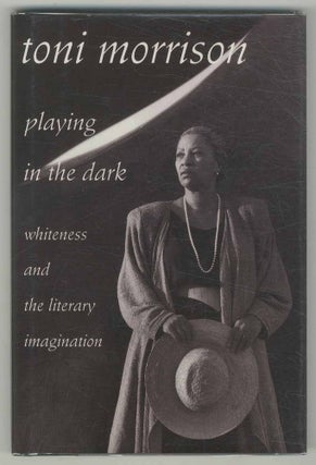 Item #500217 Playing in the Dark: Whiteness and the Literary Imagination. Toni MORRISON