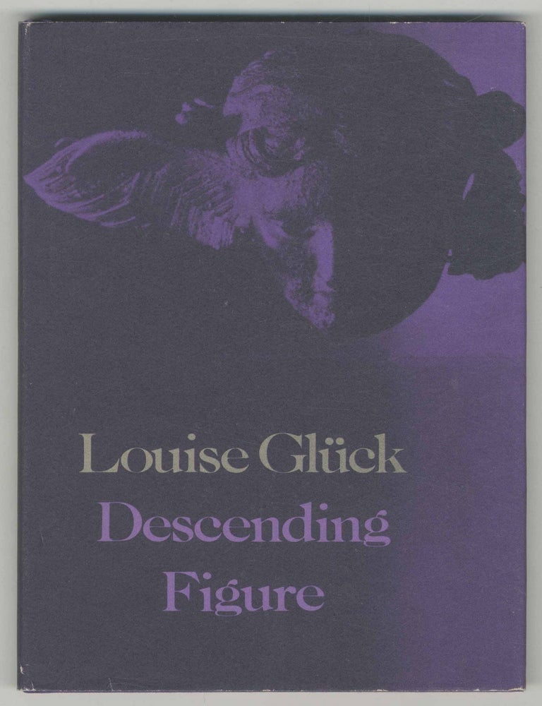 Descending Figure. Louise GL&Uuml;CK.