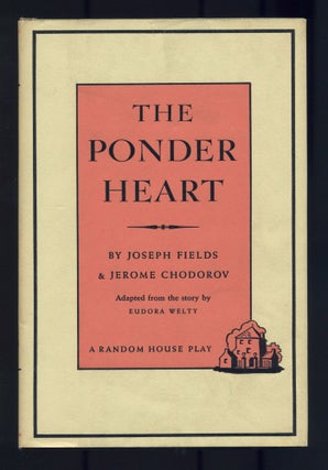 Item #500342 The Ponder Heart: A New Comedy. Adapted from the story by Eudora Welty. Joseph...