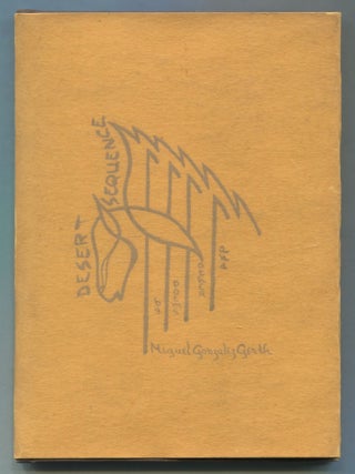 Desert Sequence and Other Poems. Miguel GONZALEZ-GERTH.
