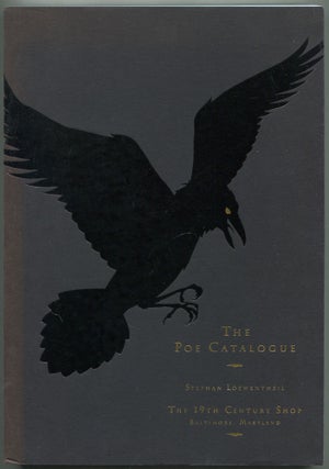 Item #500486 The Poe Catalogue: A Descriptive Catalogue of the Stephan Loewentheil Collection of...