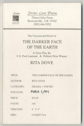 Item #500678 The Darker Face of the Earth: A Verse Play in Fourteen Scenes. Rita DOVE
