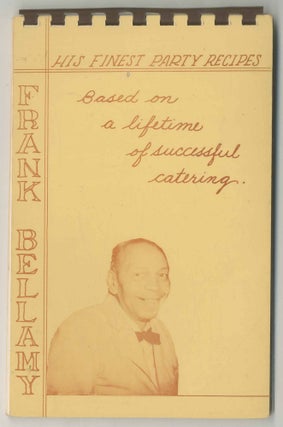 Item #500681 Frank Bellamy: His Finest Party Recipes Based on a Lifetime of Successful Catering....