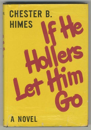 Item #500733 If He Hollers Let Him Go. Chester B. HIMES