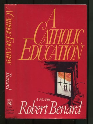A Catholic Education. Robert BENARD.