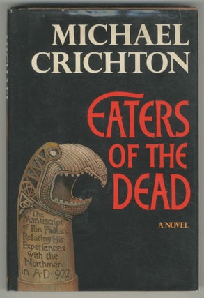 Item #501203 Eaters of the Dead: The Manuscript of Ibn Fadlan, Relating His Experiences with the...