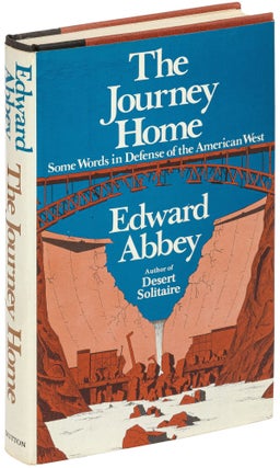Item #501278 The Journey Home: Some Words in Defense of the American West. Edward ABBEY