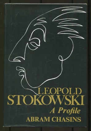 Item #501332 Leopold Stokowski: A Profile. Abram CHASINS