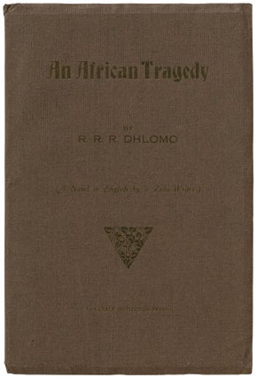 Item #501365 An African Tragedy (A Novel in English by a Zulu Warrior). R. R. R. DHLOMO