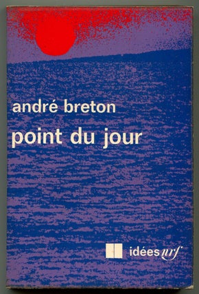 Item #501397 Point du Jour [Break of Day]. André BRETON