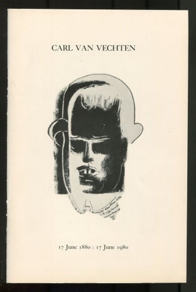 Item #501436 Carl Van Vechten, 17 June 1880 : 17 June 1980. A Centenary Exhibition of Some of His...