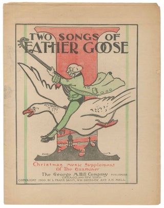 Item #501456 Two Songs of Father Goose. Christmas Music Supplement of *The Examiner*. L. Frank...