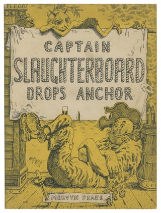 Item #501596 Captain Slaughterboard Drops Anchor. Mervyn PEAKE