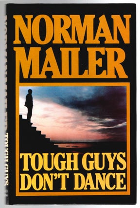 Item #501847 Tough Guys Don't Dance. Norman MAILER